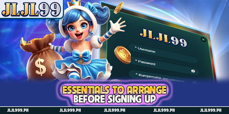 Register 3 Essentials to arrange before signing up