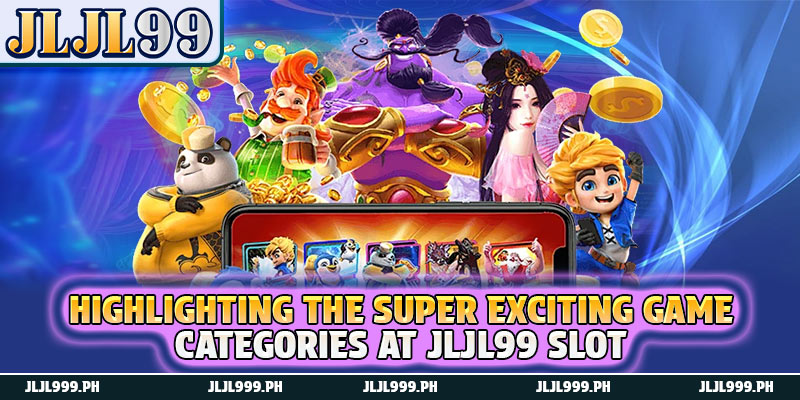 Slot 1 Highlighting the super exciting game categories at JLJL99 Slot