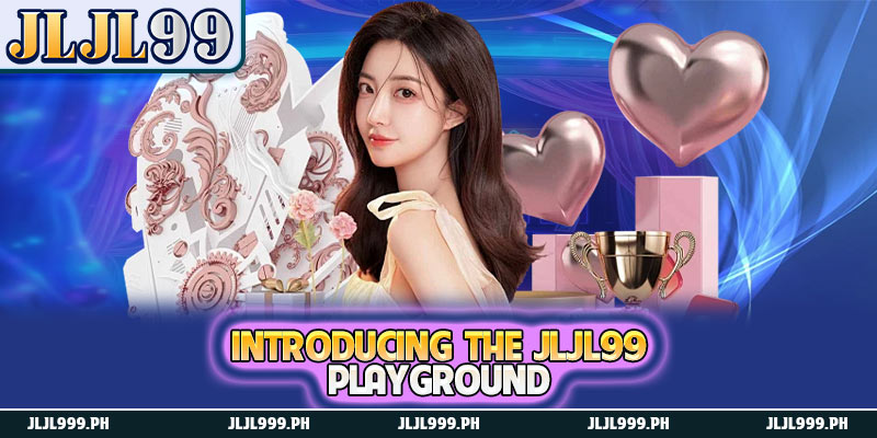 JLJL99 Reviews - A Collection Of Honest Reviews About Us 2 Introducing the JLJL99 playground