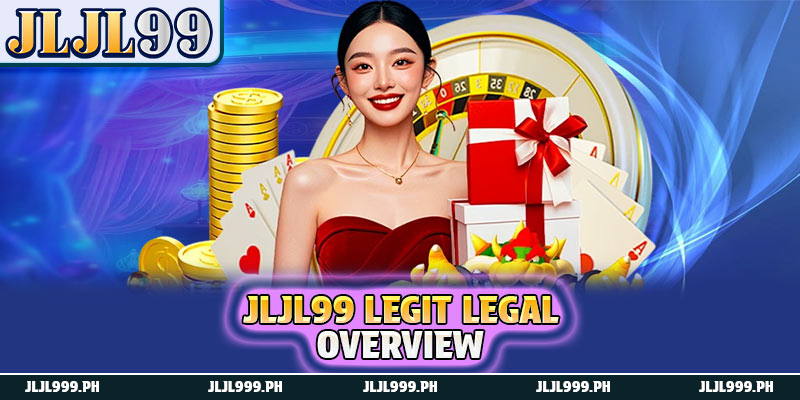 JLJL99 Legit - Understanding The Casino’s Legal Framework 2 JLJL99 legit legal overview