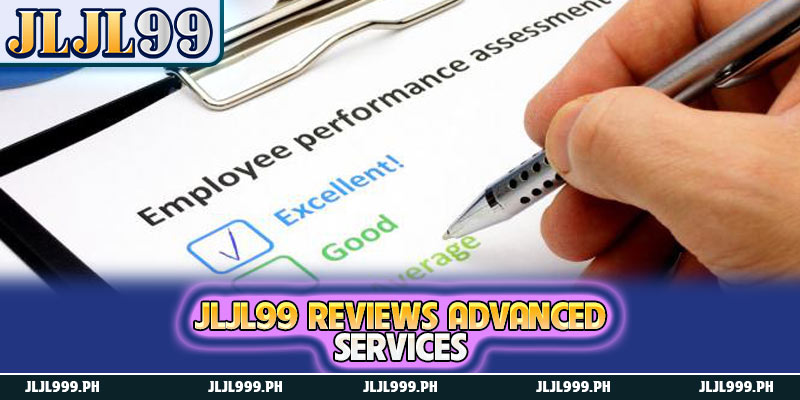 JLJL99 Reviews - A Collection Of Honest Reviews About Us 3 JLJL99 Reviews advanced services