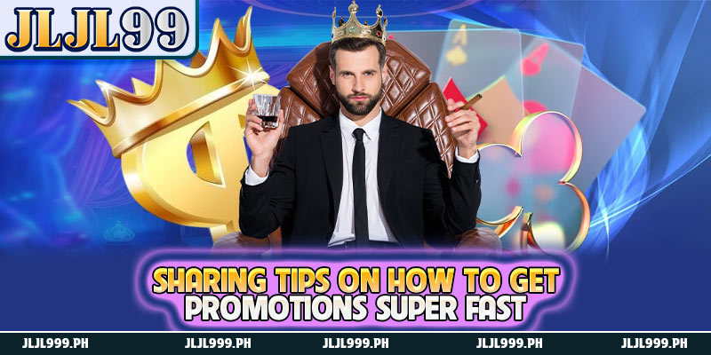 JLJL99 No Deposit Bonus - Receive a Free Bonus to Increase Your Betting Capital 4 Sharing tips on how to get promotions super fast