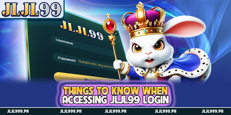 Login 1 Things to know when accessing JLJL99 login